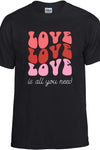 Love Is All You Need T-Shirt