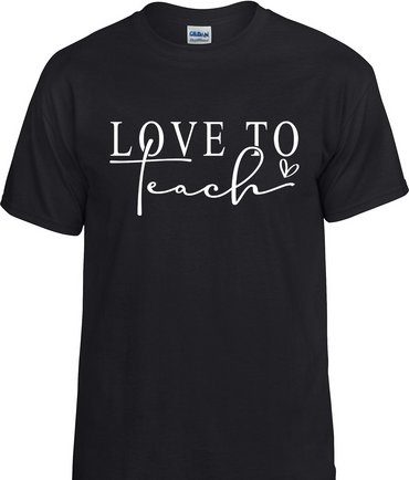 Love To Teach T-Shirt