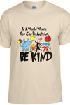 Seuss Be Kind T-Shirt