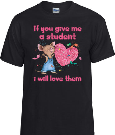 Give Me A Student T-Shirt