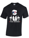 You Missed Graphic Tee