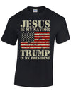 "Jesus Is My Savior, Trump Is My President" Graphic Tee