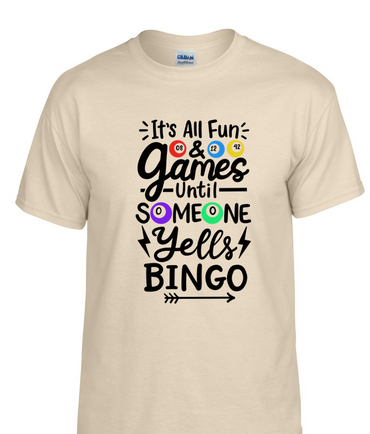 It's all fun and games until someone yells BINGO! T-shirt