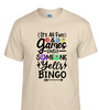 It's all fun and games until someone yells BINGO! T-shirt